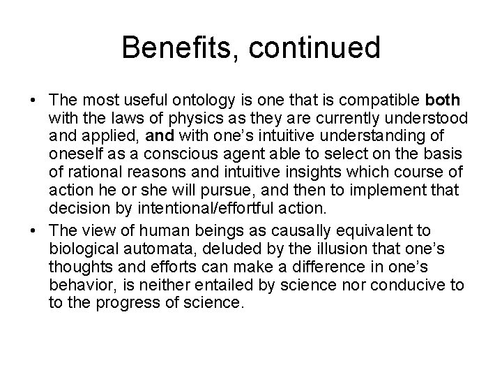 Benefits, continued • The most useful ontology is one that is compatible both with