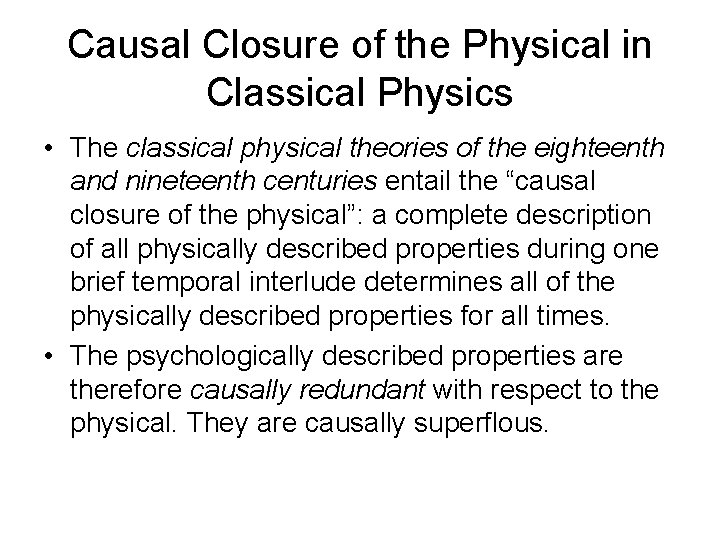 Causal Closure of the Physical in Classical Physics • The classical physical theories of