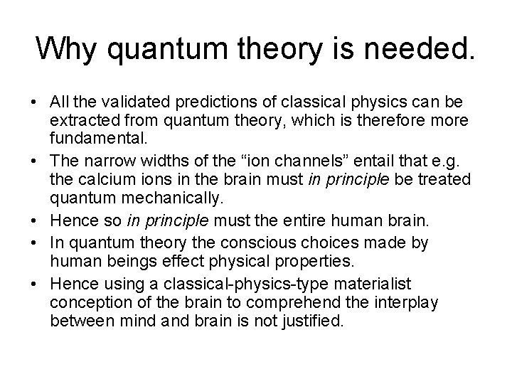 Why quantum theory is needed. • All the validated predictions of classical physics can