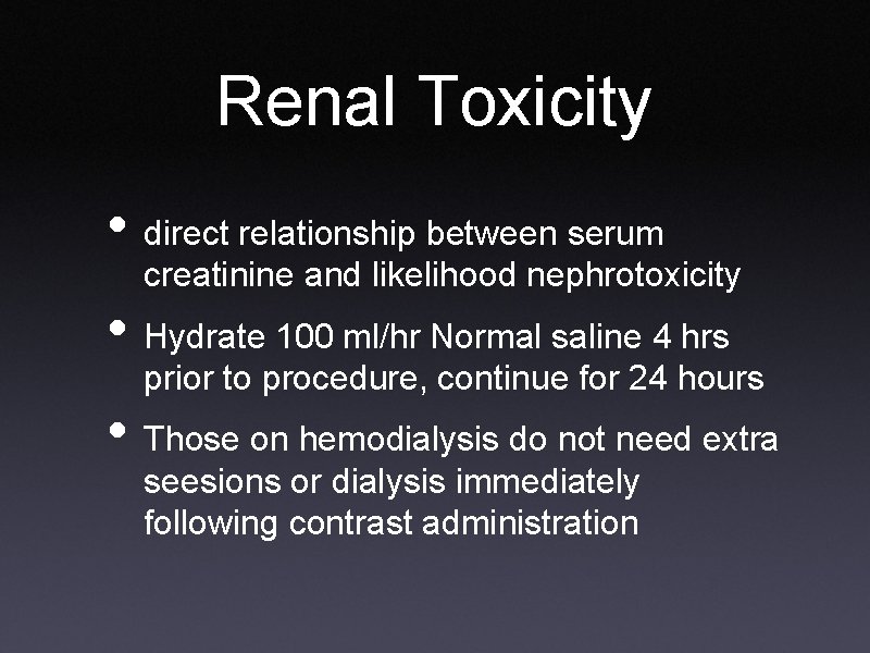 Renal Toxicity • direct relationship between serum creatinine and likelihood nephrotoxicity • Hydrate 100