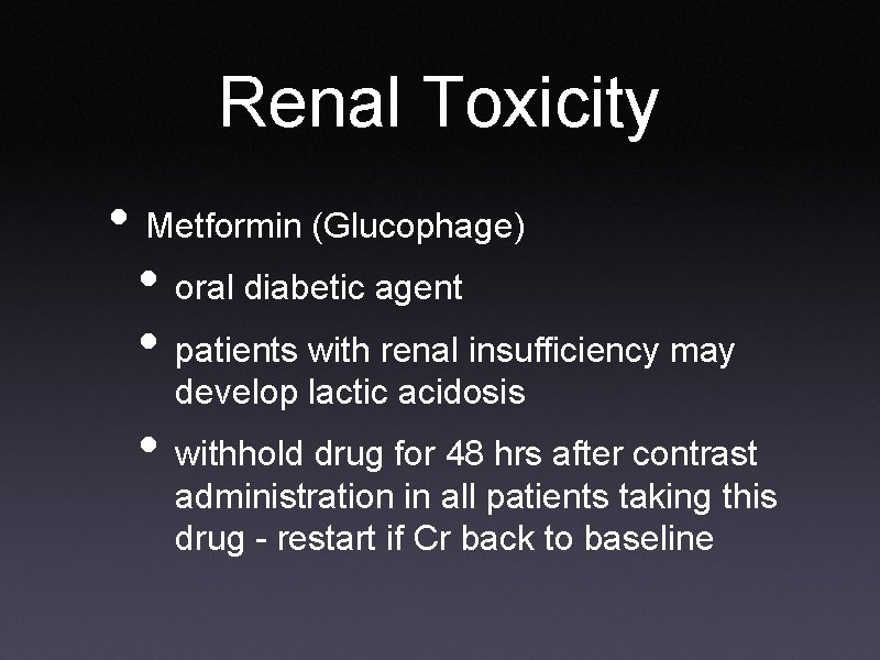 Renal Toxicity • Metformin (Glucophage) • oral diabetic agent • patients with renal insufficiency