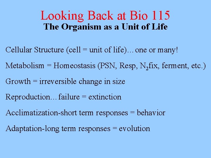 Looking Back at Bio 115 The Organism as a Unit of Life Cellular Structure