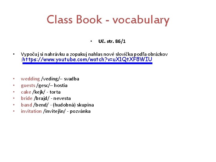 Class Book - vocabulary • Uč. str. 86/1 • Vypočuj si nahrávku a zopakuj