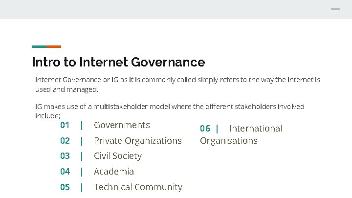 Intro to Internet Governance or IG as it is commonly called simply refers to
