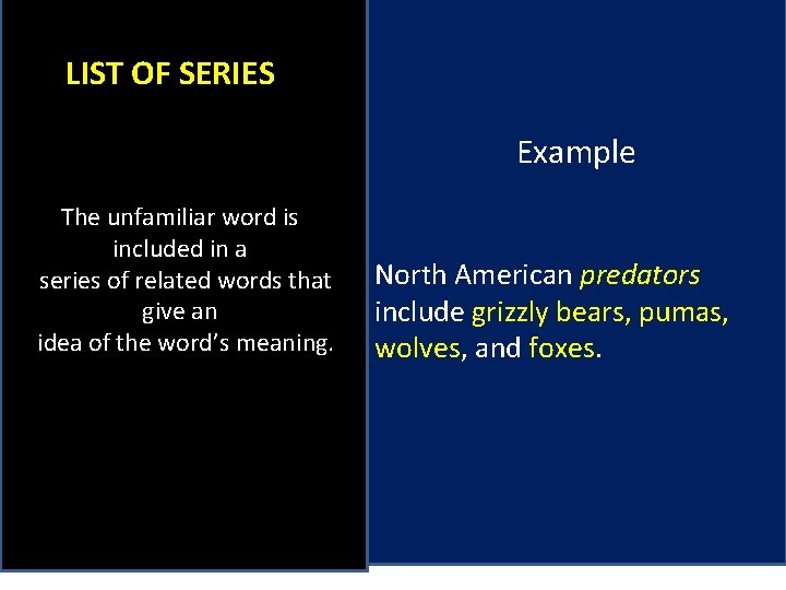 LIST OF SERIES Example The unfamiliar word is included in a series of related LIST OF SERIES Example The unfamiliar word is included in a series of related