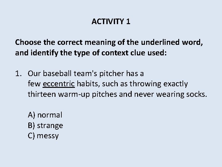 ACTIVITY 1 Choose the correct meaning of the underlined word, and identify the type