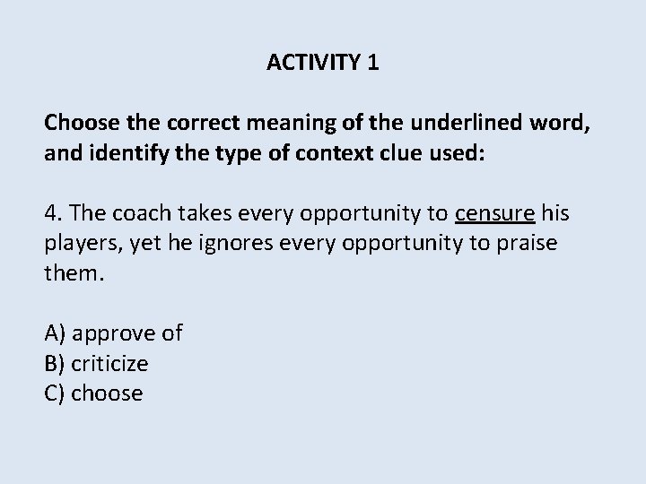 ACTIVITY 1 Choose the correct meaning of the underlined word, and identify the type