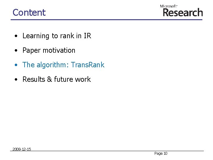 Content • Learning to rank in IR • Paper motivation • The algorithm: Trans. Content • Learning to rank in IR • Paper motivation • The algorithm: Trans.