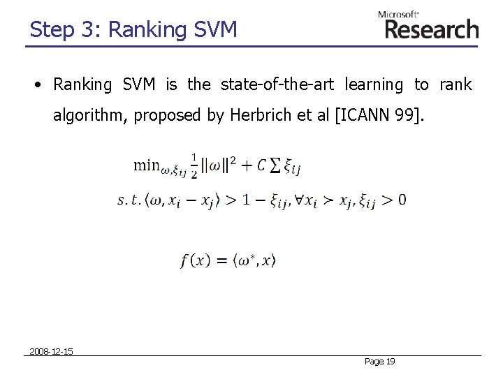 Step 3: Ranking SVM • Ranking SVM is the state-of-the-art learning to rank algorithm, Step 3: Ranking SVM • Ranking SVM is the state-of-the-art learning to rank algorithm,