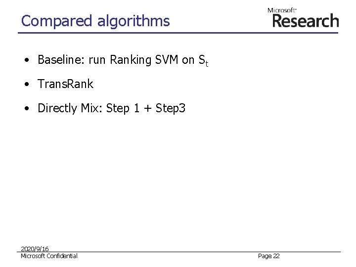 Compared algorithms • Baseline: run Ranking SVM on St • Trans. Rank • Directly Compared algorithms • Baseline: run Ranking SVM on St • Trans. Rank • Directly