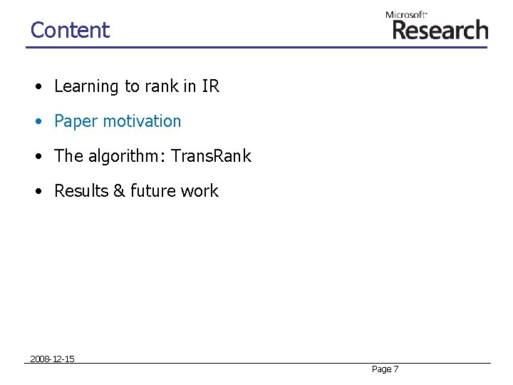 Content • Learning to rank in IR • Paper motivation • The algorithm: Trans. Content • Learning to rank in IR • Paper motivation • The algorithm: Trans.