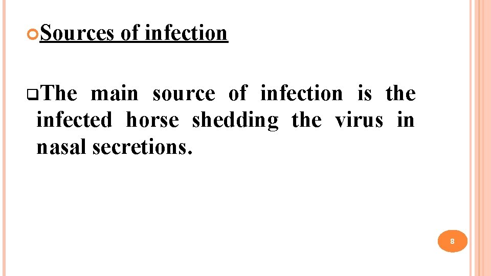  Sources of infection q. The main source of infection is the infected horse