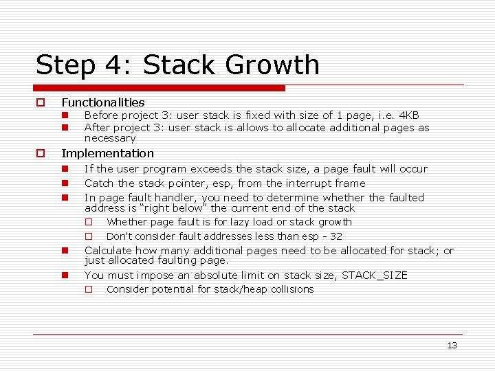 Step 4: Stack Growth o Functionalities n n o Before project 3: user stack