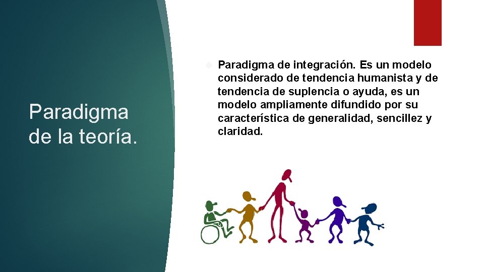  Paradigma de la teoría. Paradigma de integración. Es un modelo considerado de tendencia