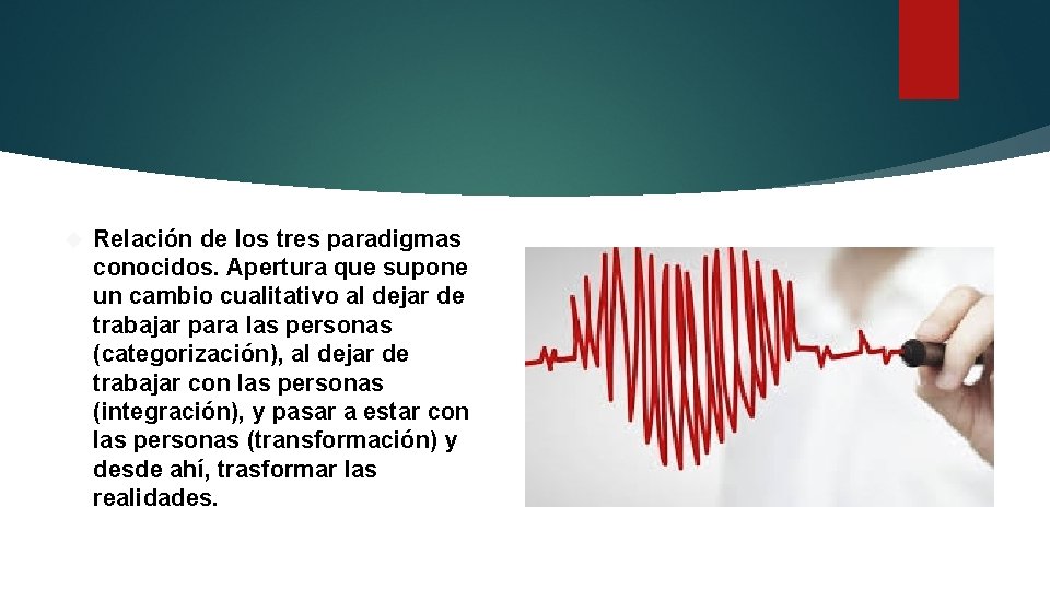  Relación de los tres paradigmas conocidos. Apertura que supone un cambio cualitativo al