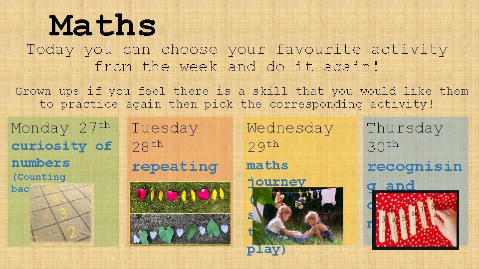 Maths Today you can choose your favourite activity from the week and do it
