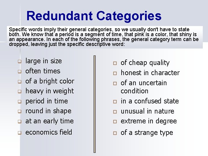 Redundant Categories Specific words imply their general categories, so we usually don't have to