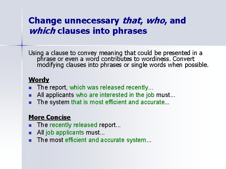 Change unnecessary that, who, and which clauses into phrases Using a clause to convey