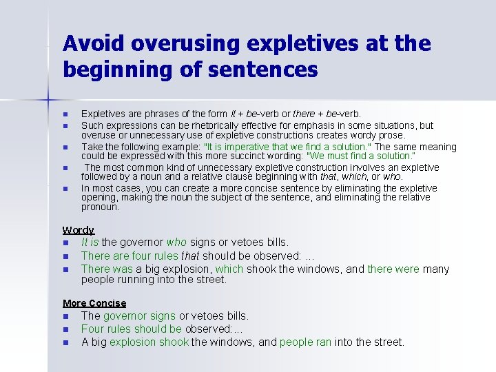 Avoid overusing expletives at the beginning of sentences n n n Expletives are phrases