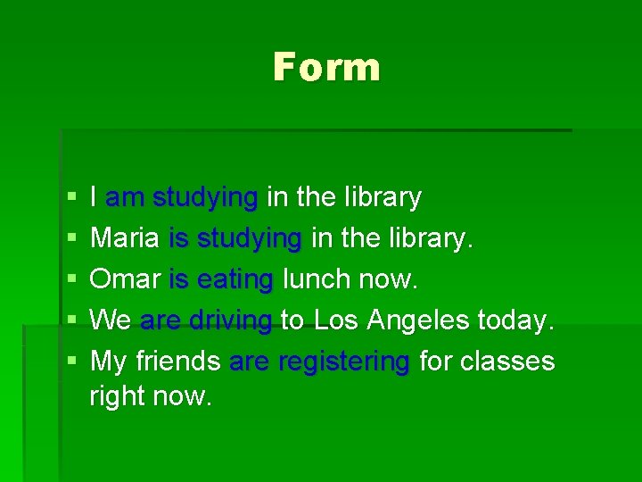 Form § § § I am studying in the library Maria is studying in