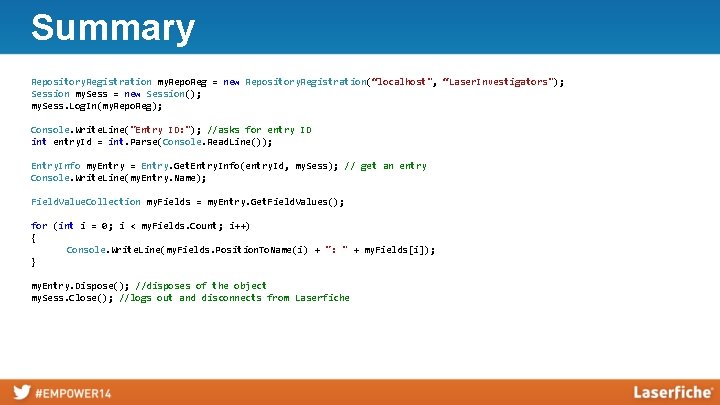 Summary Repository. Registration my. Repo. Reg = new Repository. Registration(“localhost", “Laser. Investigators"); Session my.