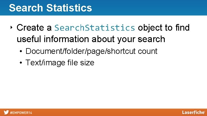 Search Statistics ‣ Create a Search. Statistics object to find useful information about your