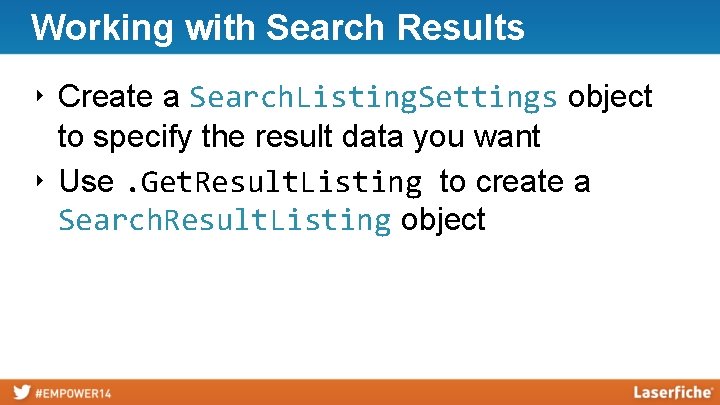 Working with Search Results ‣ Create a Search. Listing. Settings object to specify the