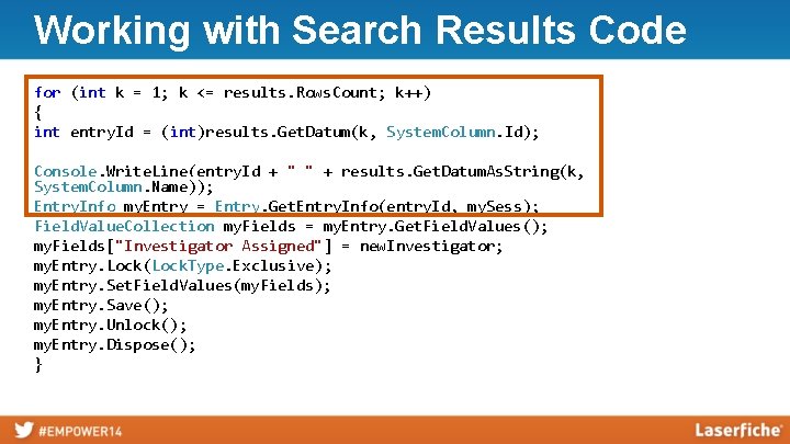 Working with Search Results Code for (int k = 1; k <= results. Rows.