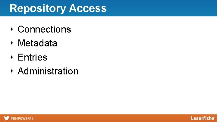 Repository Access ‣ ‣ Connections Metadata Entries Administration 