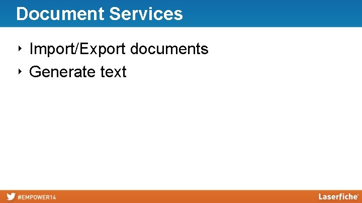 Document Services ‣ Import/Export documents ‣ Generate text 