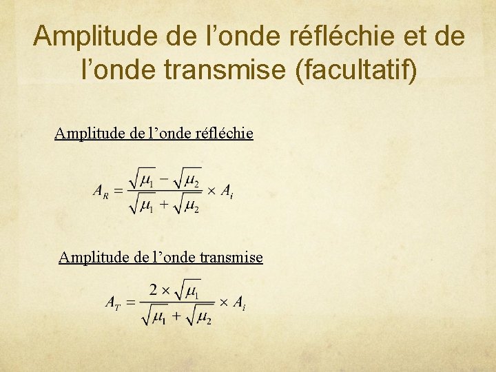 Amplitude de l’onde réfléchie et de l’onde transmise (facultatif) Amplitude de l’onde réfléchie Amplitude