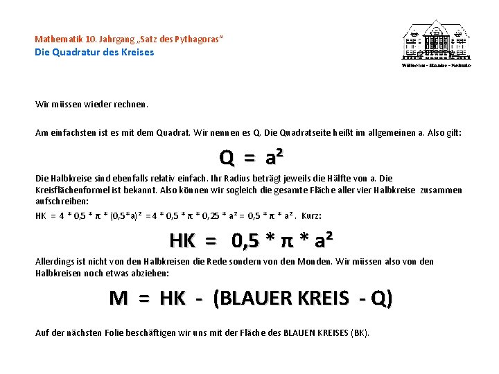 Mathematik 10. Jahrgang „Satz des Pythagoras“ Die Quadratur des Kreises Wir müssen wieder rechnen.