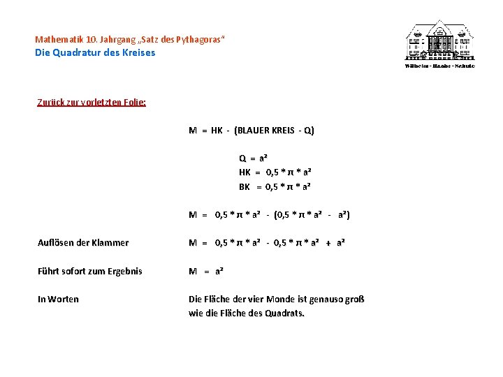 Mathematik 10. Jahrgang „Satz des Pythagoras“ Die Quadratur des Kreises Zurück zur vorletzten Folie: