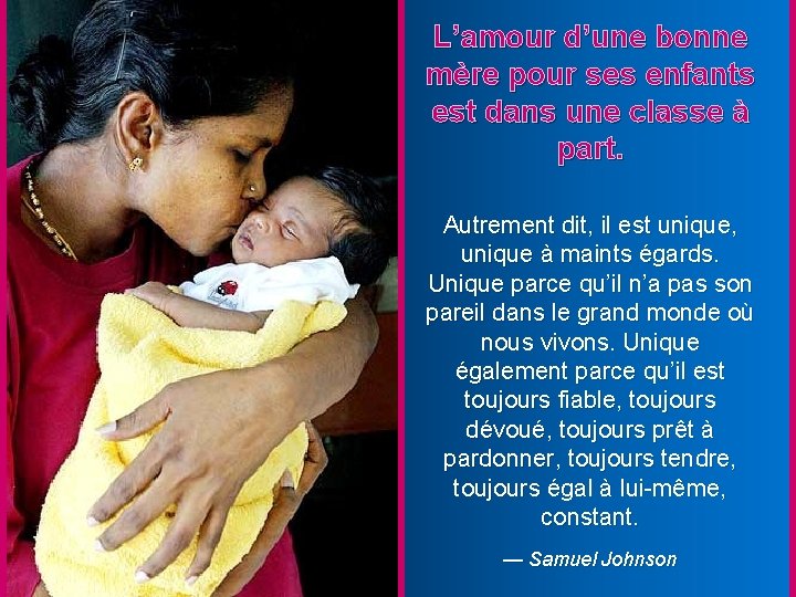 L’amour d’une bonne mère pour ses enfants est dans une classe à part. Autrement