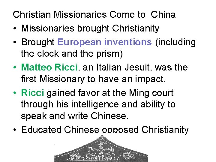 Christian Missionaries Come to China • Missionaries brought Christianity • Brought European inventions (including Christian Missionaries Come to China • Missionaries brought Christianity • Brought European inventions (including