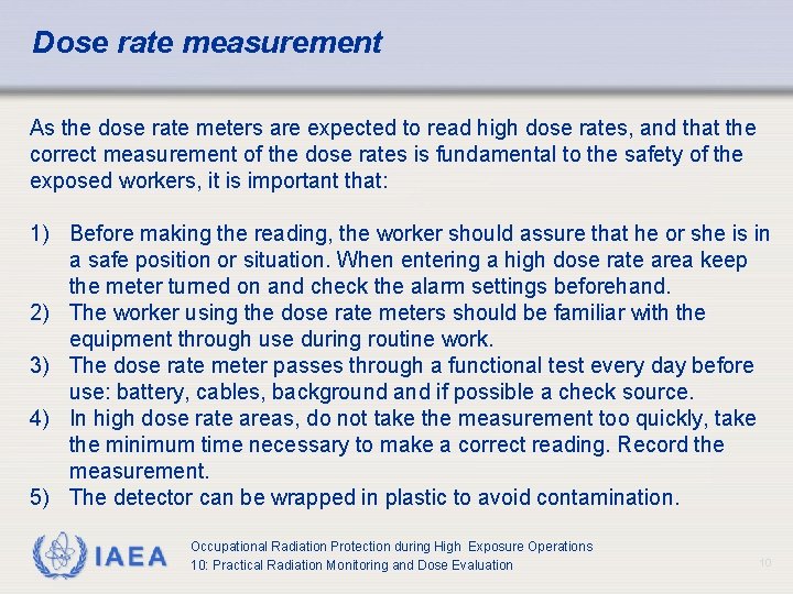 Dose rate measurement As the dose rate meters are expected to read high dose Dose rate measurement As the dose rate meters are expected to read high dose