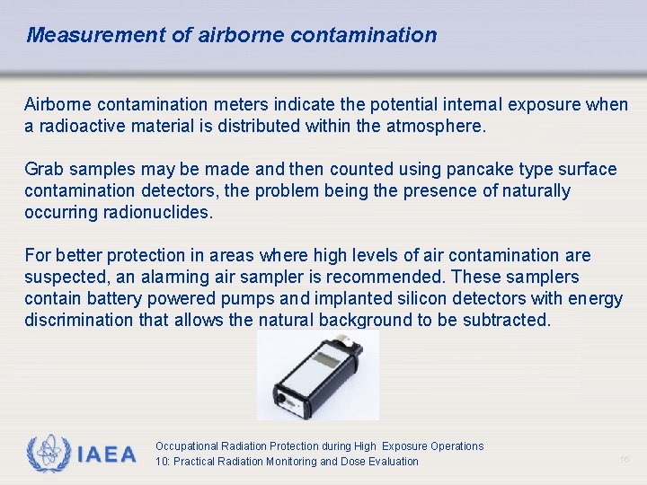 Measurement of airborne contamination Airborne contamination meters indicate the potential internal exposure when a Measurement of airborne contamination Airborne contamination meters indicate the potential internal exposure when a