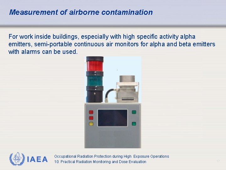 Measurement of airborne contamination For work inside buildings, especially with high specific activity alpha Measurement of airborne contamination For work inside buildings, especially with high specific activity alpha