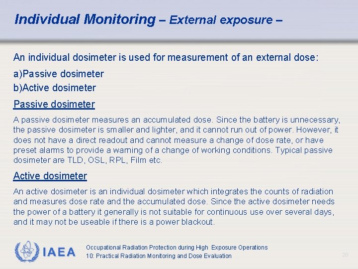 Individual Monitoring – External exposure – An individual dosimeter is used for measurement of Individual Monitoring – External exposure – An individual dosimeter is used for measurement of
