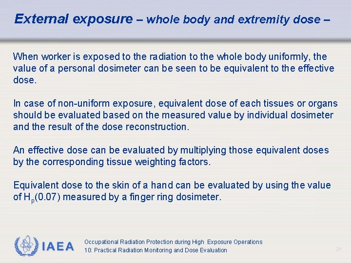 External exposure – whole body and extremity dose – When worker is exposed to External exposure – whole body and extremity dose – When worker is exposed to