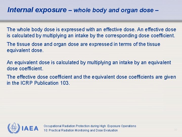 Internal exposure – whole body and organ dose – The whole body dose is Internal exposure – whole body and organ dose – The whole body dose is
