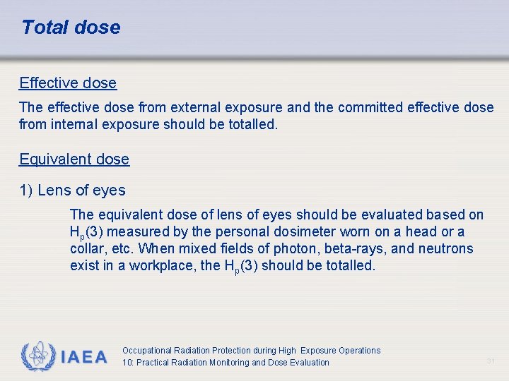 Total dose Effective dose The effective dose from external exposure and the committed effective Total dose Effective dose The effective dose from external exposure and the committed effective