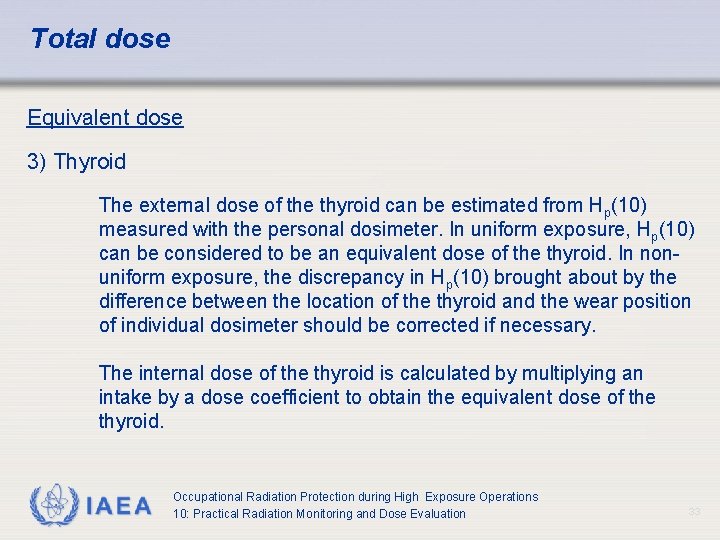 Total dose Equivalent dose 3) Thyroid The external dose of the thyroid can be Total dose Equivalent dose 3) Thyroid The external dose of the thyroid can be