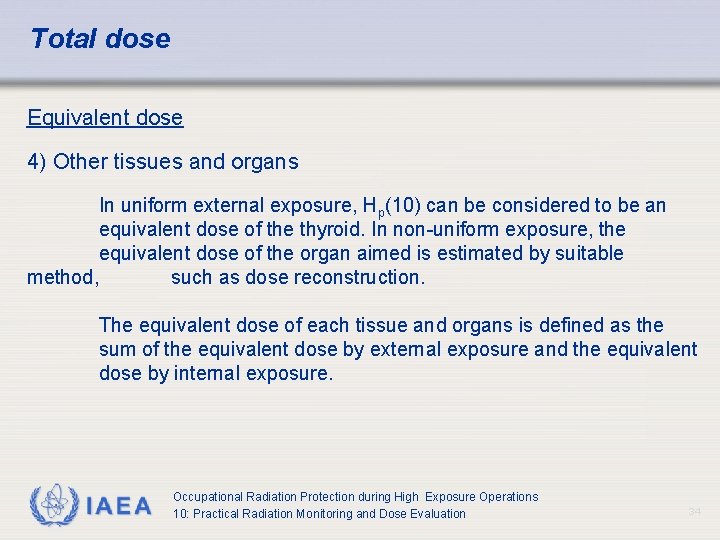 Total dose Equivalent dose 4) Other tissues and organs In uniform external exposure, Hp(10) Total dose Equivalent dose 4) Other tissues and organs In uniform external exposure, Hp(10)