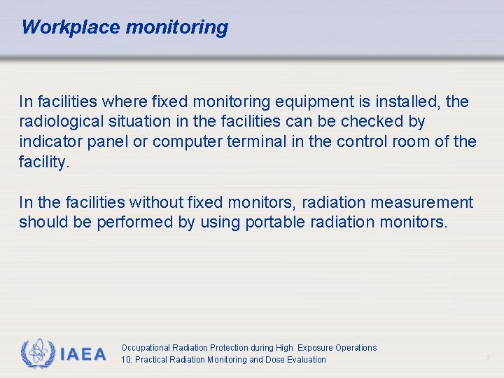 Workplace monitoring In facilities where fixed monitoring equipment is installed, the radiological situation in Workplace monitoring In facilities where fixed monitoring equipment is installed, the radiological situation in