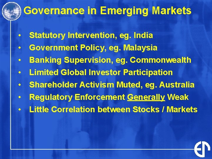 Governance in Emerging Markets • • Statutory Intervention, eg. India Government Policy, eg. Malaysia Governance in Emerging Markets • • Statutory Intervention, eg. India Government Policy, eg. Malaysia