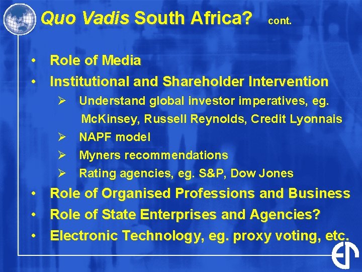 Quo Vadis South Africa? cont. • Role of Media • Institutional and Shareholder Intervention Quo Vadis South Africa? cont. • Role of Media • Institutional and Shareholder Intervention