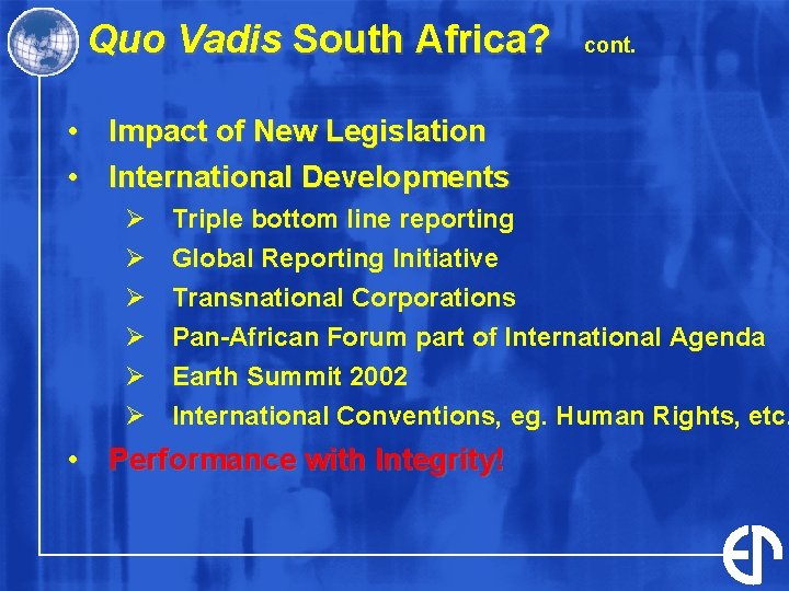 Quo Vadis South Africa? cont. • Impact of New Legislation • International Developments Ø Quo Vadis South Africa? cont. • Impact of New Legislation • International Developments Ø
