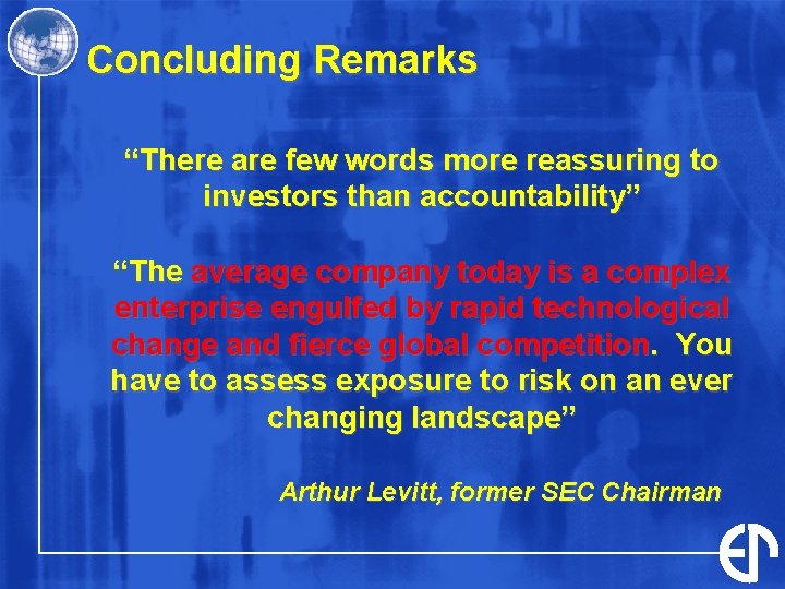 Concluding Remarks “There are few words more reassuring to investors than accountability” “The average Concluding Remarks “There are few words more reassuring to investors than accountability” “The average