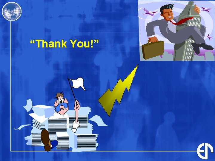“Thank You!” “Thank You!”